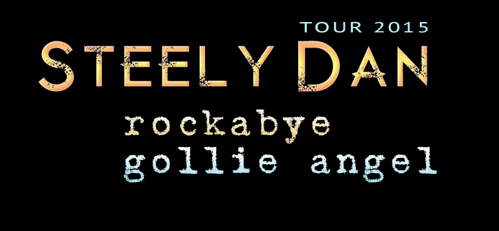 Steely Dan Rockabye Gollie Angel Tour 2015